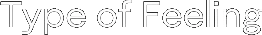Type of Feeling logo