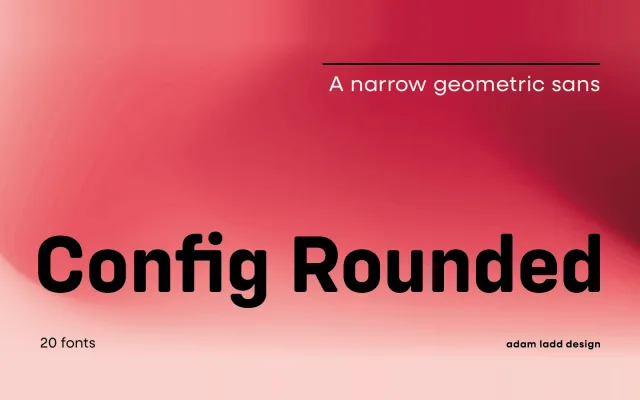 Config Rounded specimen from Adam Ladd Design