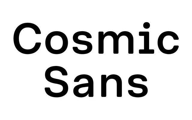 Cosmic Sans specimen from Blast Foundry