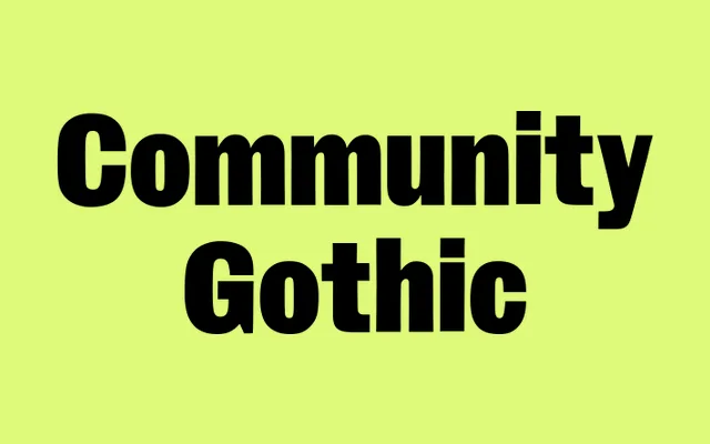 Community Gothic specimen from Frere-Jones