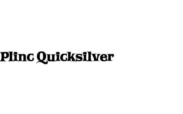 Plinc Quicksilver specimen from House Industries