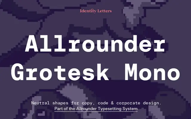 Allrounder Grotesk Mono specimen from Identity Letters