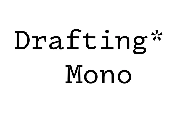 Drafting* Mono specimen from Indestructible Type