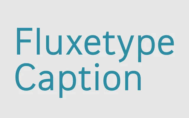 Fluxetype Caption specimen from MaverickType