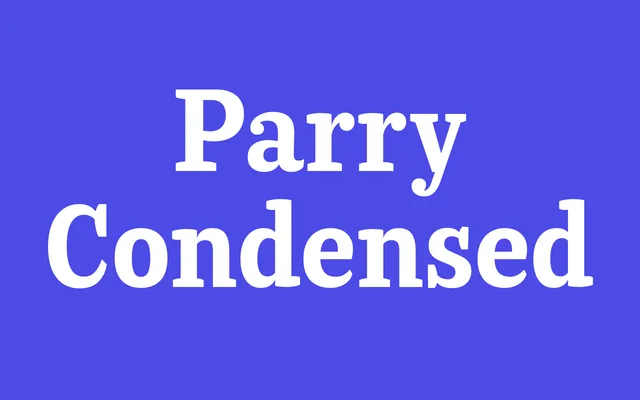 Parry Condensed specimen from Original Type