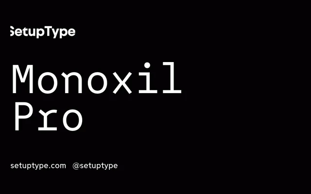 Monoxil Pro specimen from Setup Type