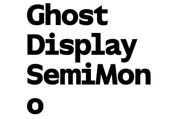 Ghost Display SemiMono specimen from Sharp Type