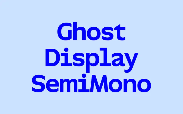 Ghost Display SemiMono specimen from Sharp Type
