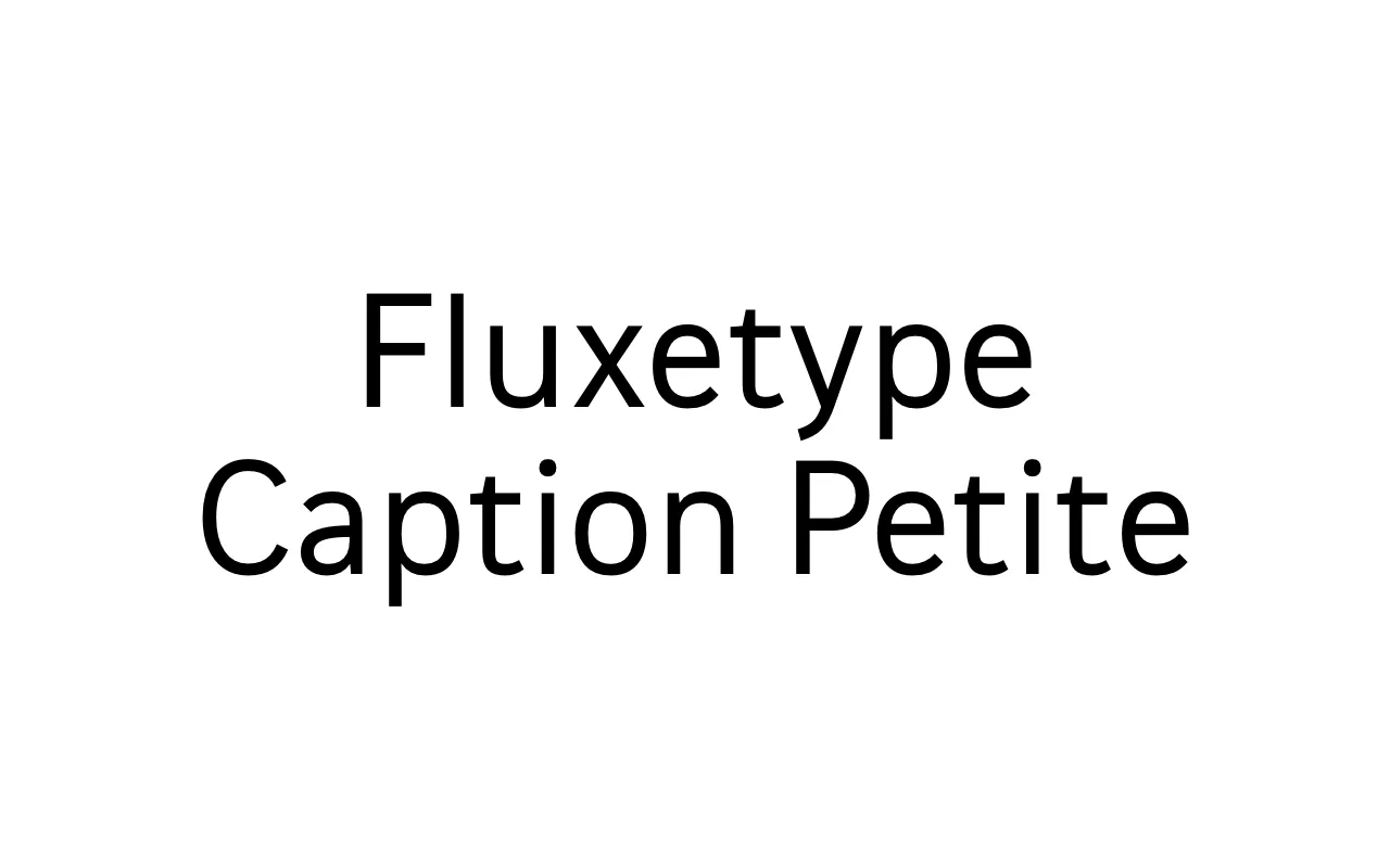 Fluxetype Caption Petite specimen from type.today