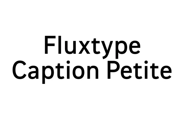 Fluxtype Caption Petite specimen from type.today