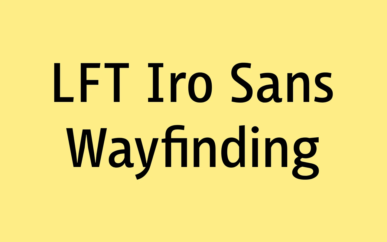 LFT Iro Sans Wayfinding specimen from TypeTogether