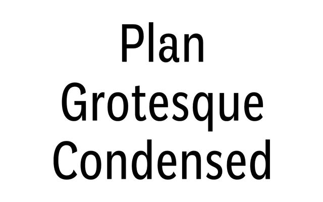 Plan Grotesque Condensed specimen from Typotheque