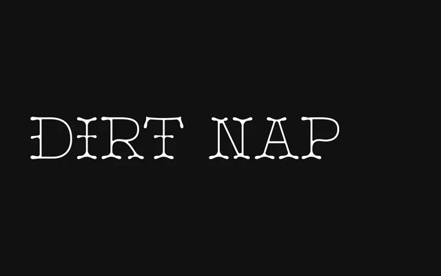 Dirt Nap specimen from Yeahright Type