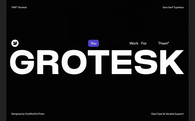 YWFT Grotesk specimen from YouWorkForThem